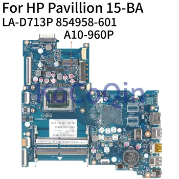 KoCoQin Dizüstü HP için anakart Pavilion 15-BA 15Z-BA A10-9600P Anakart AM960P 854958-001 854958-601 LA-D713P AM960P CPU